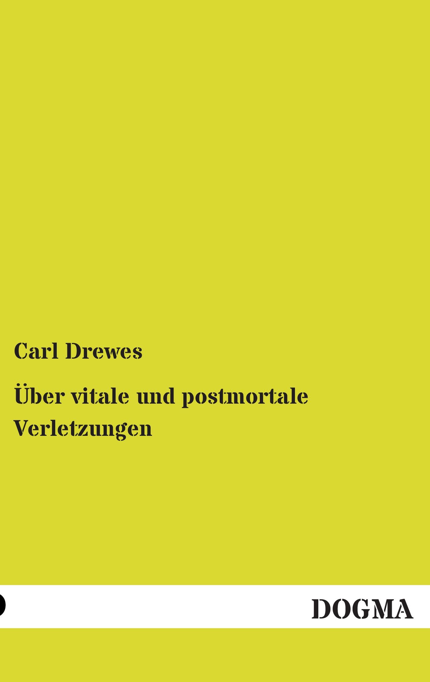 Vorderes Coverbild Über vitale und postmortale Verletzungen