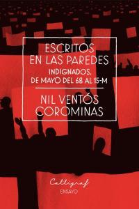Vorderes Coverbild Escritos en las paredes : indignados : de mayo del 68 al 15-M