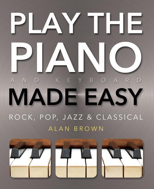 Vorderes Coverbild Play the Piano and Keyboard Made Easy