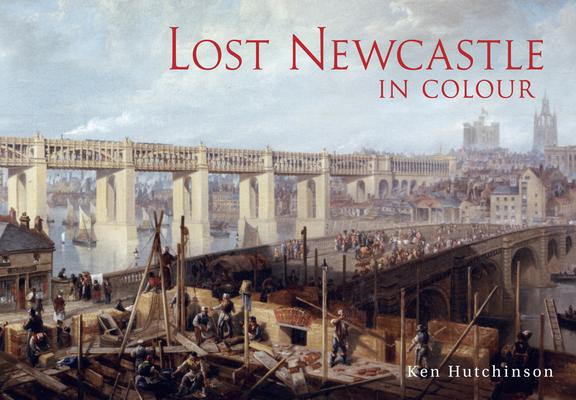 Vorderes Coverbild Lost Newcastle in Colour