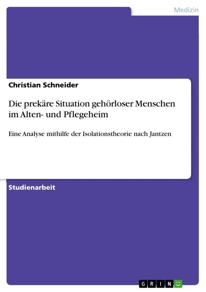 Vorderes Coverbild Die prekäre Situation gehörloser Menschen im Alten- und Pflegeheim