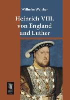 Vorderes Coverbild Heinrich VIII. von England und Luther