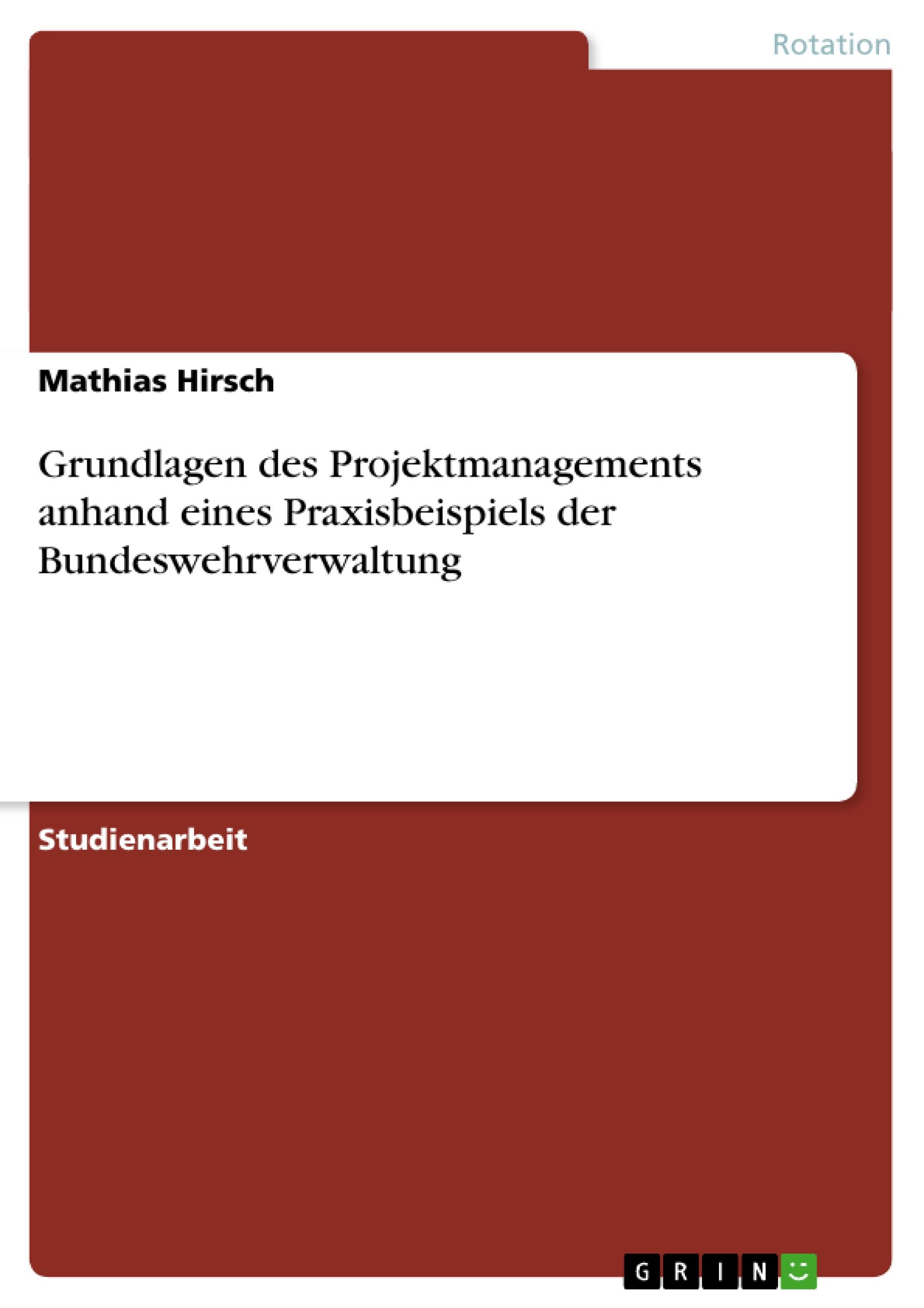 Vorderes Coverbild Grundlagen des Projektmanagements anhand eines Praxisbeispiels der Bundeswehrverwaltung