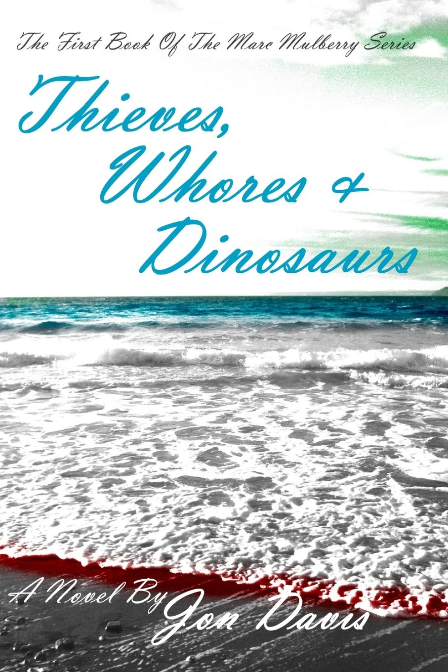Vorderes Coverbild Thieves, Whores & Dinosaurs