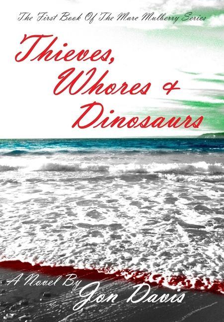 Vorderes Coverbild Thieves, Whores & Dinosaurs