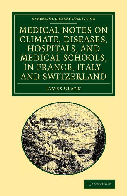 Vorderes Coverbild Medical Notes on Climate, Diseases, Hospitals, and Medical Schools, in France, Italy, and Switzerland