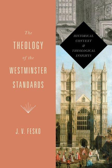 Vorderes Coverbild The Theology of the Westminster Standards