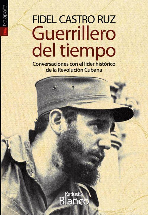 Vorderes Coverbild Guerrillero del tiempo : conversaciones con el líder histórico de la Revolución Cubana