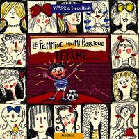 Vorderes Coverbild Le femmine non mi piacciono perché...