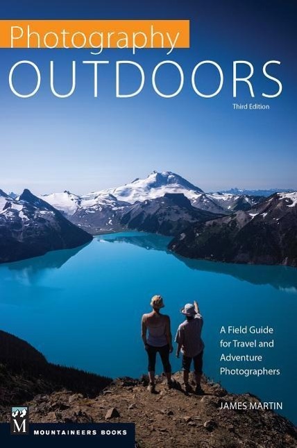 Vorderes Coverbild Photography: Outdoors: A Field Guide for Travel and Adventure Photographers