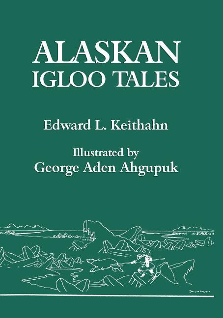 Vorderes Coverbild Alaskan Igloo Tales (Reprint Edition)