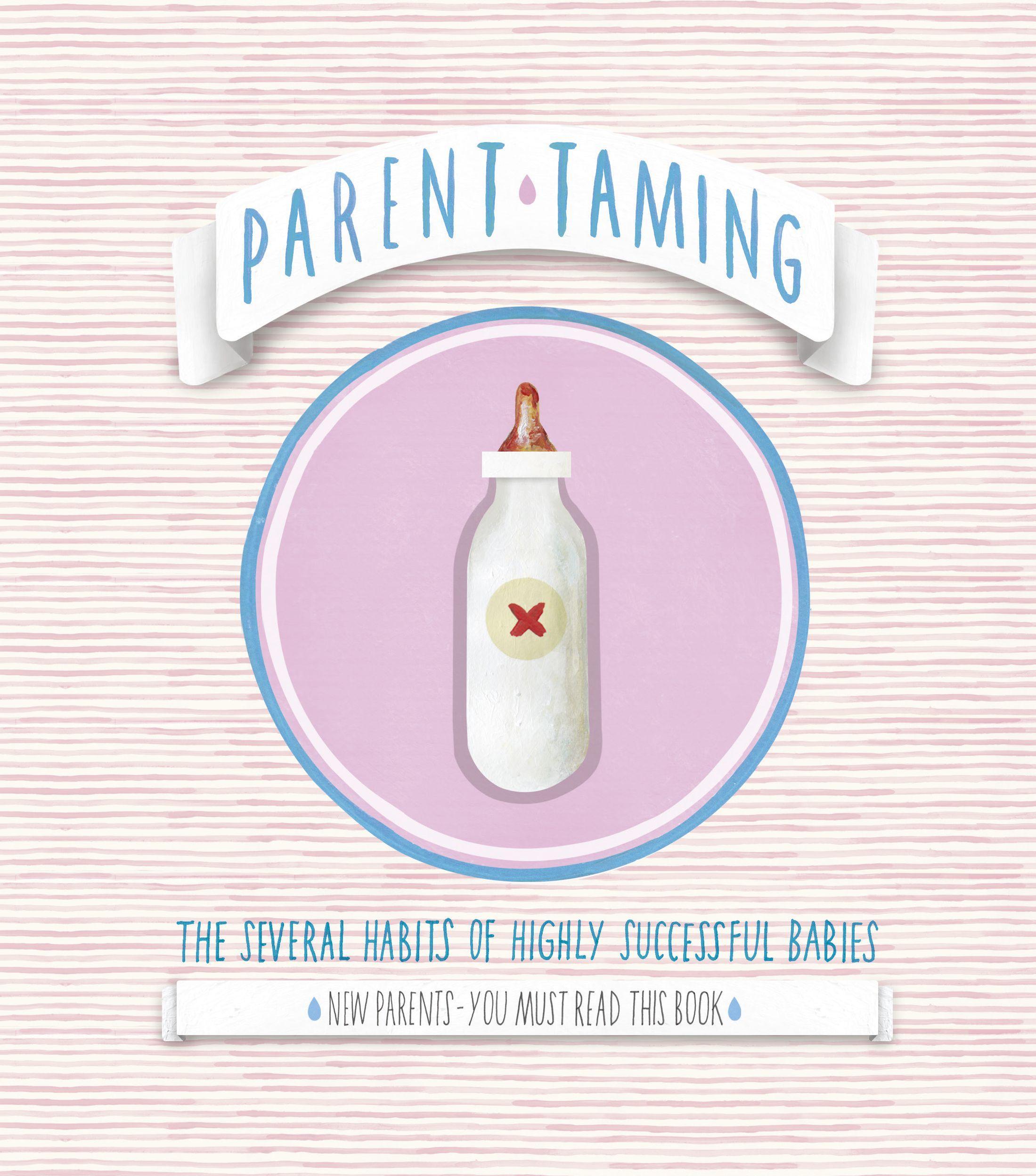 Vorderes Coverbild Parent Taming. the Several Habits of Highly Successful Babies