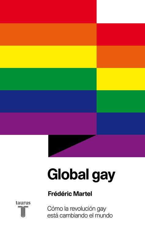 Vorderes Coverbild Global gay : cómo la revolución gay está cambiando el mundo