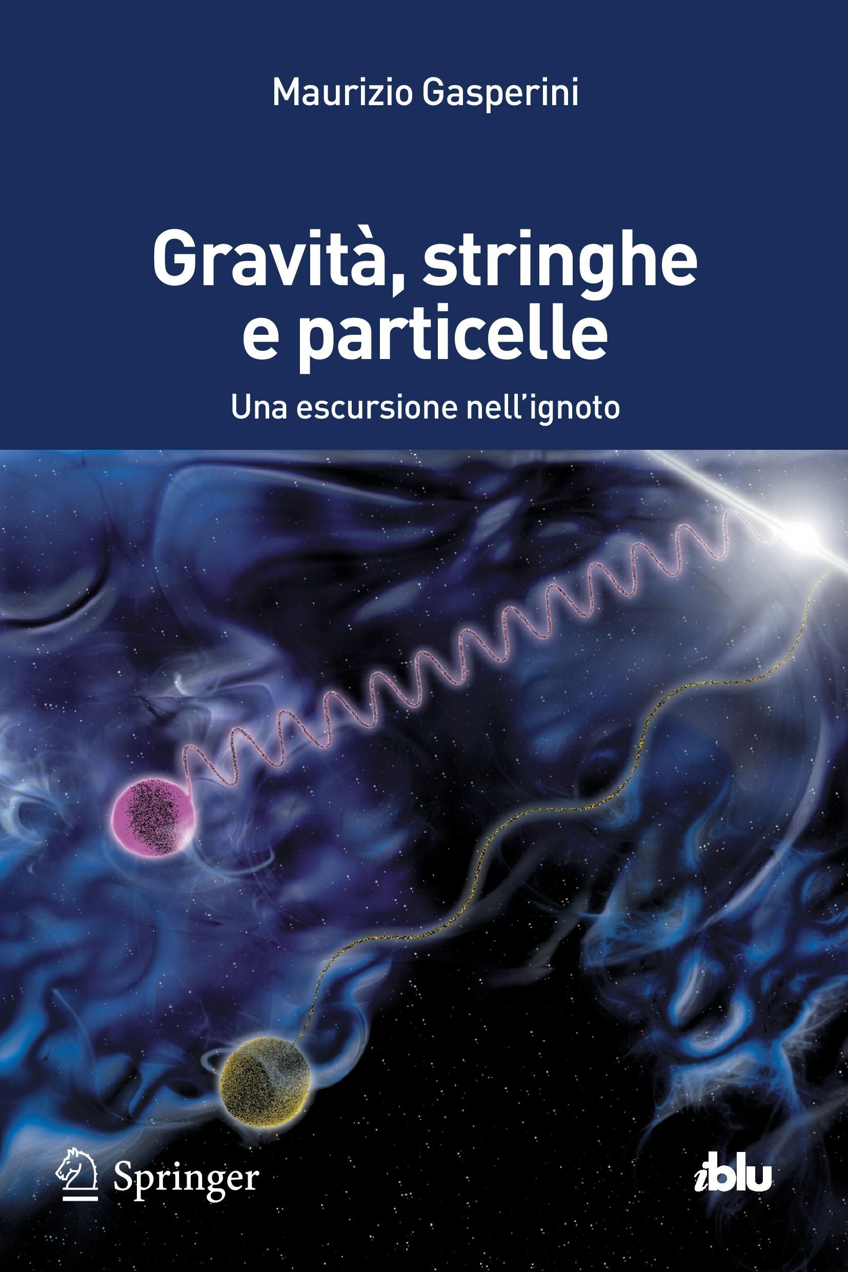 Vorderes Coverbild Gravità, stringhe e particelle
