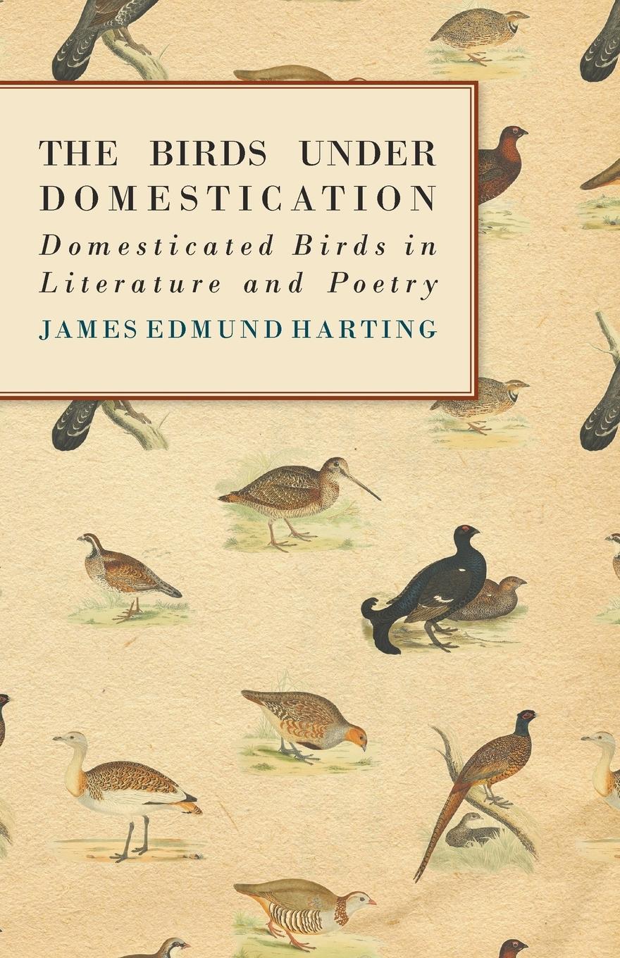 Vorderes Coverbild The Birds Under Domestication - Domesticated Birds in Literature and Poetry