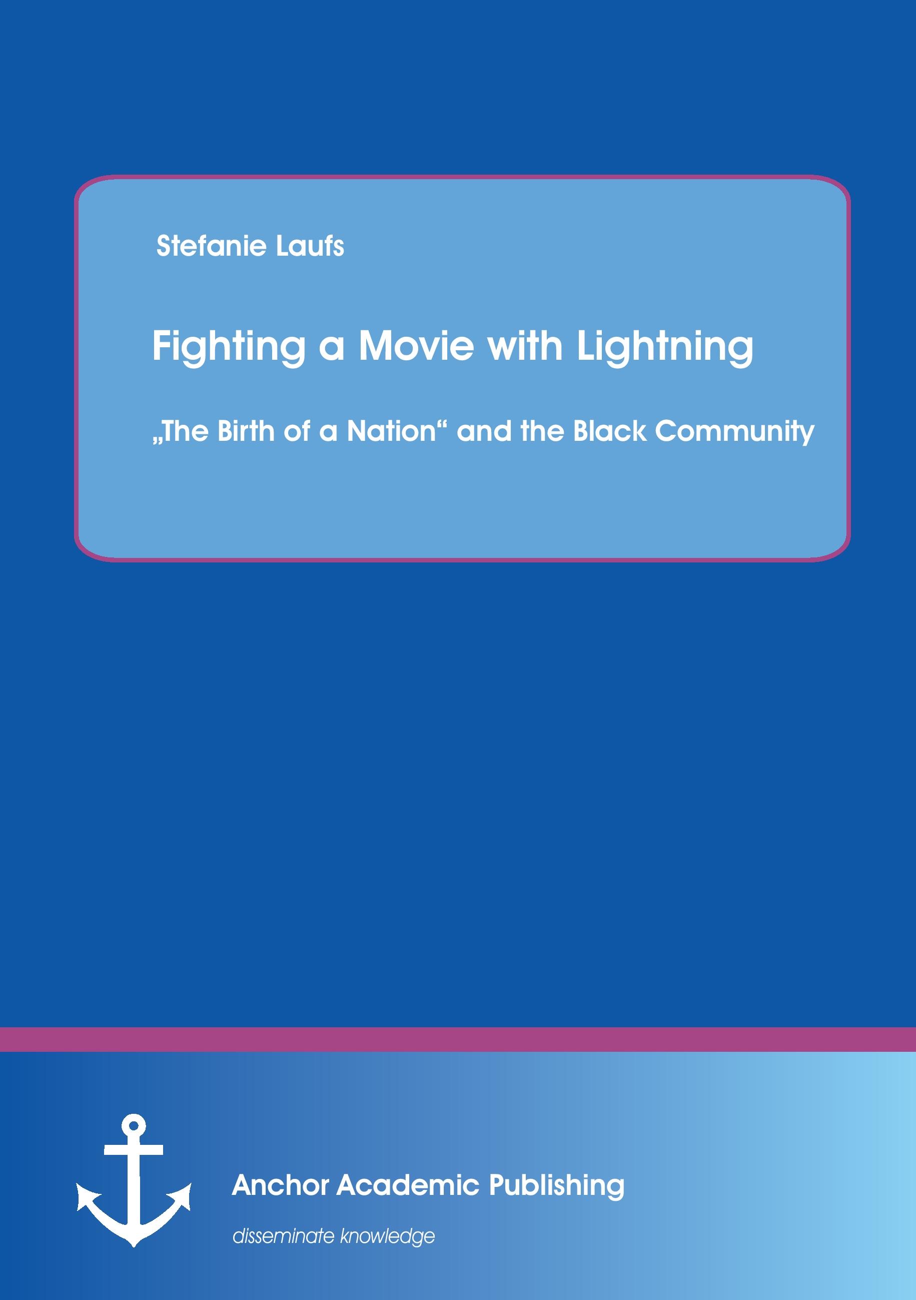 Vorderes Coverbild Fighting a Movie with Lightning : "The Birth of a Nation" and the Black Community