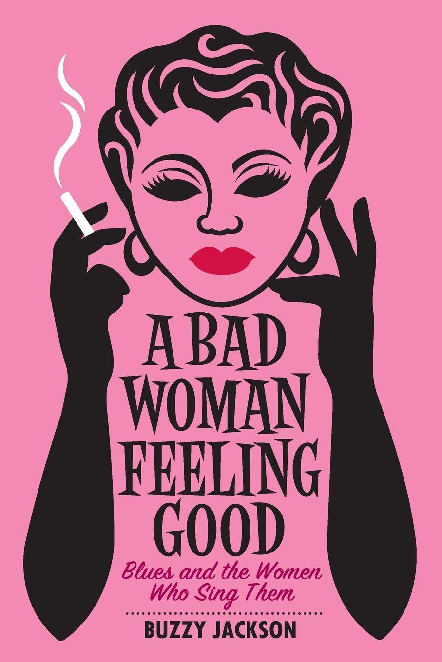 Vorderes Coverbild A Bad Woman Feeling Good