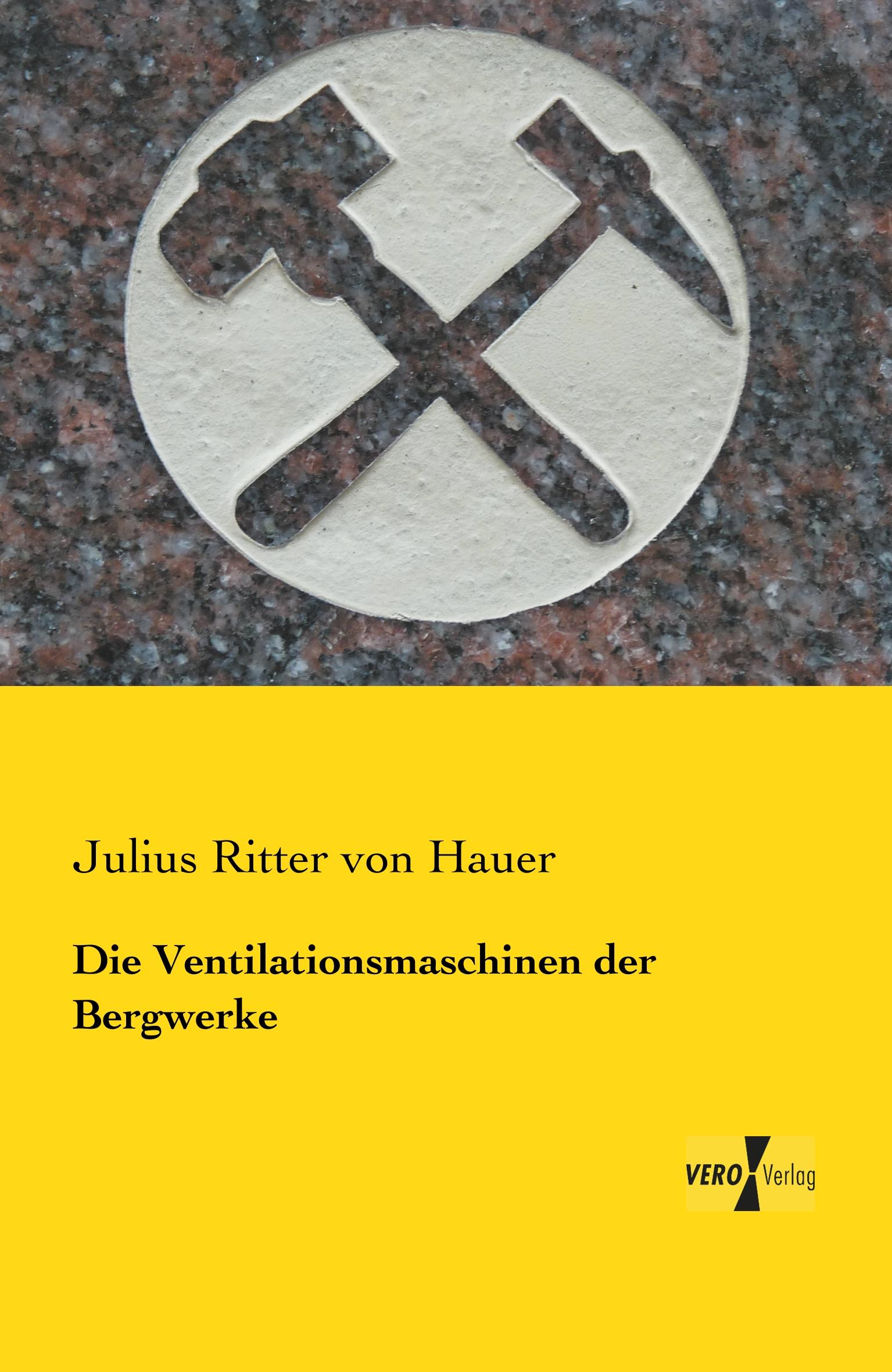 Vorderes Coverbild Die Ventilationsmaschinen der Bergwerke