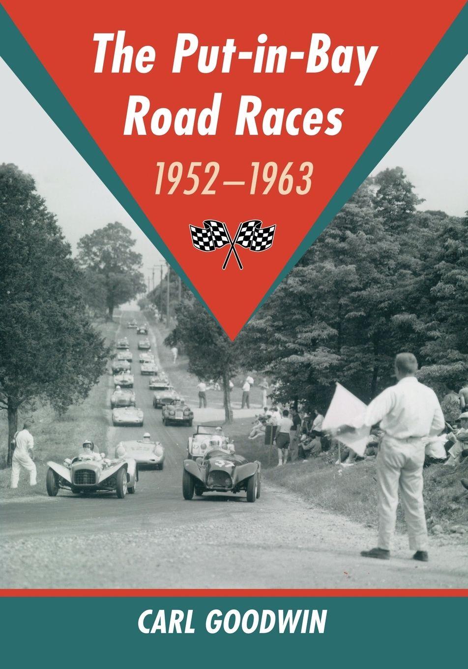 Vorderes Coverbild The Put-in-Bay Road Races, 1952-1963
