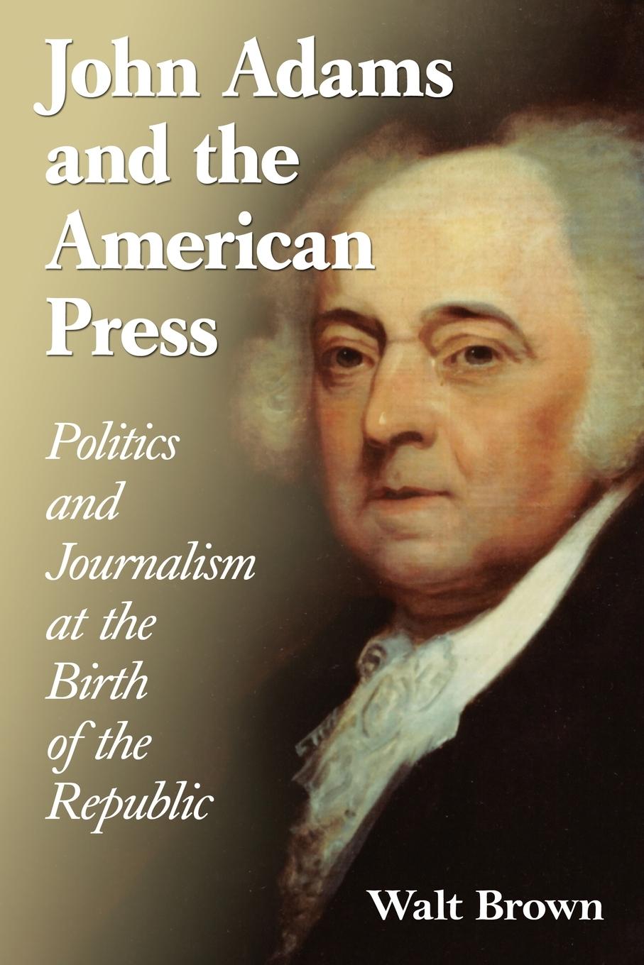 Vorderes Coverbild John Adams and the American Press
