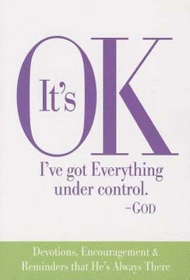 Vorderes Coverbild It's Ok I've Got Everything Under Control God: Devotions, Encouragement & Reminders That He's Always There