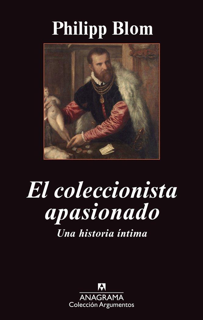Vorderes Coverbild El coleccionista apasionado : una historia íntima