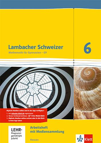 Vorderes Coverbild Lambacher Schweizer. 6. Schuljahr G9. Arbeitsheft mit Lösungsheft und Lernsoftware. Neubearbeitung. Hessen
