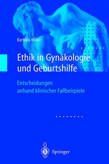 Vorderes Coverbild Ethik in Gynäkologie und Geburtshilfe
