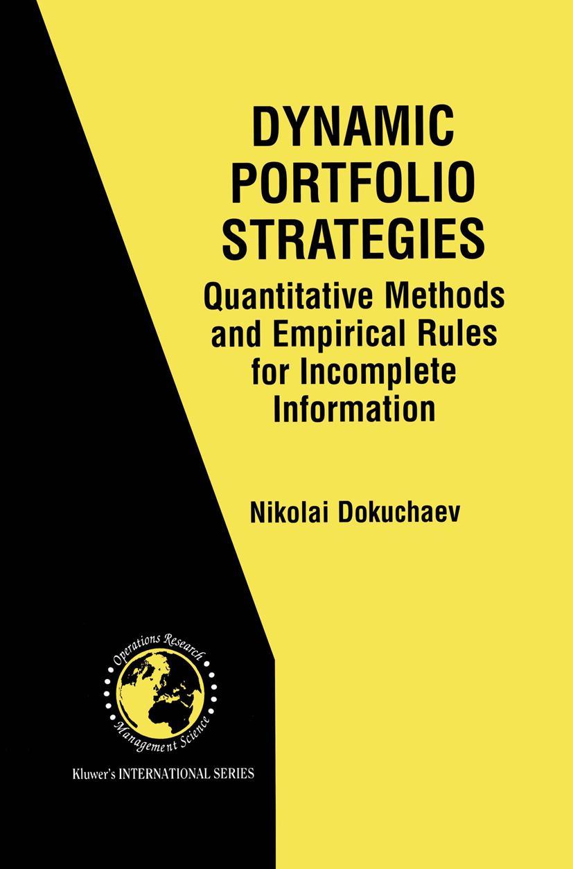 Vorderes Coverbild Dynamic Portfolio Strategies: quantitative methods and empirical rules for incomplete information