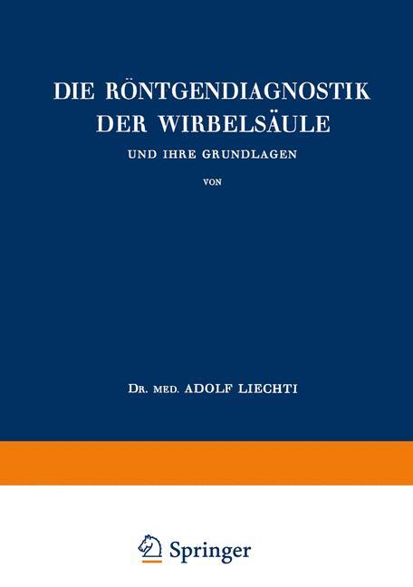 Vorderes Coverbild Die Röntgendiagnostik der Wirbelsäule und Ihre Grundlagen