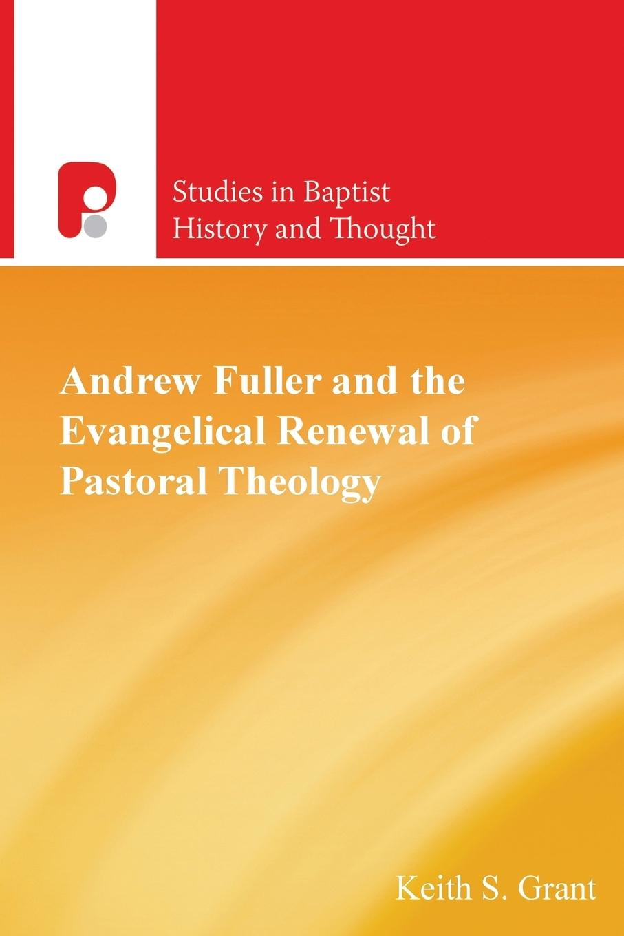 Vorderes Coverbild Andrew Fuller and the Evangelical Renewal of Pastoral Theology