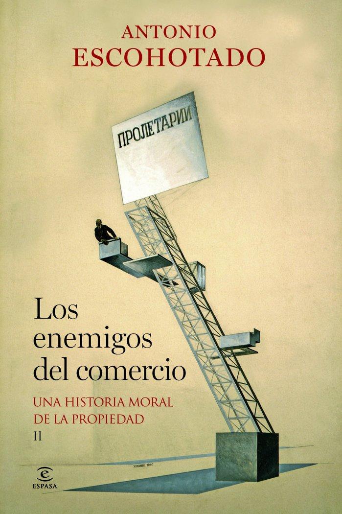 Vorderes Coverbild Los enemigos del comercio II : una historia moral de la propiedad