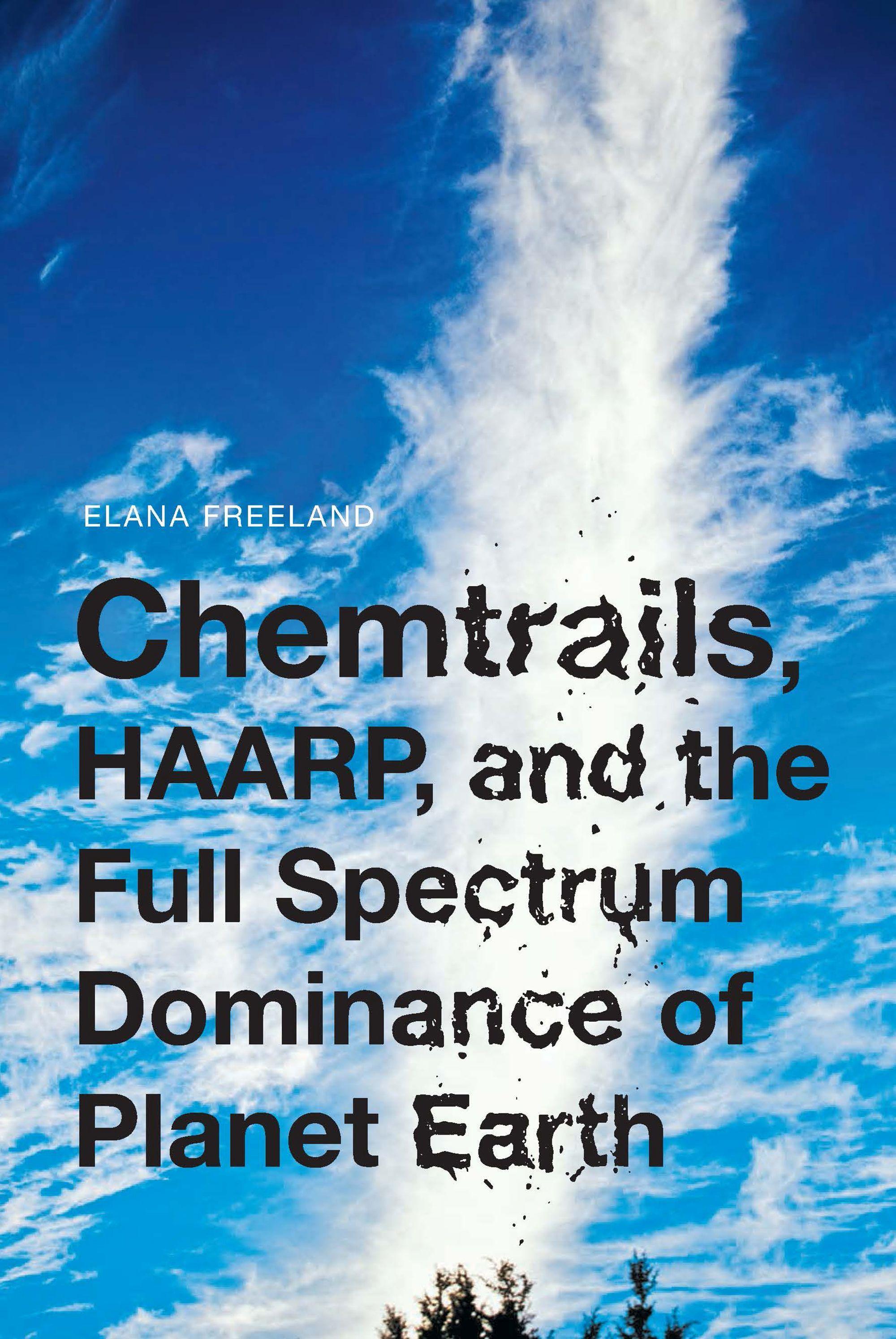 Vorderes Coverbild Chemtrails, HAARP, and the Full Spectrum Dominance of Planet Earth