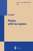 Vorderes Coverbild Physics with Tau Leptons