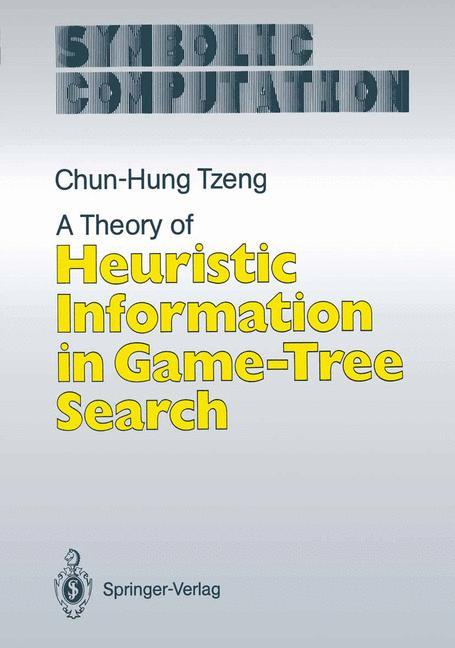 Vorderes Coverbild A Theory of Heuristic Information in Game-Tree Search