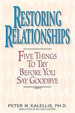 Vorderes Coverbild Restoring Relationships Five Things to Try Before You Say Goodbye