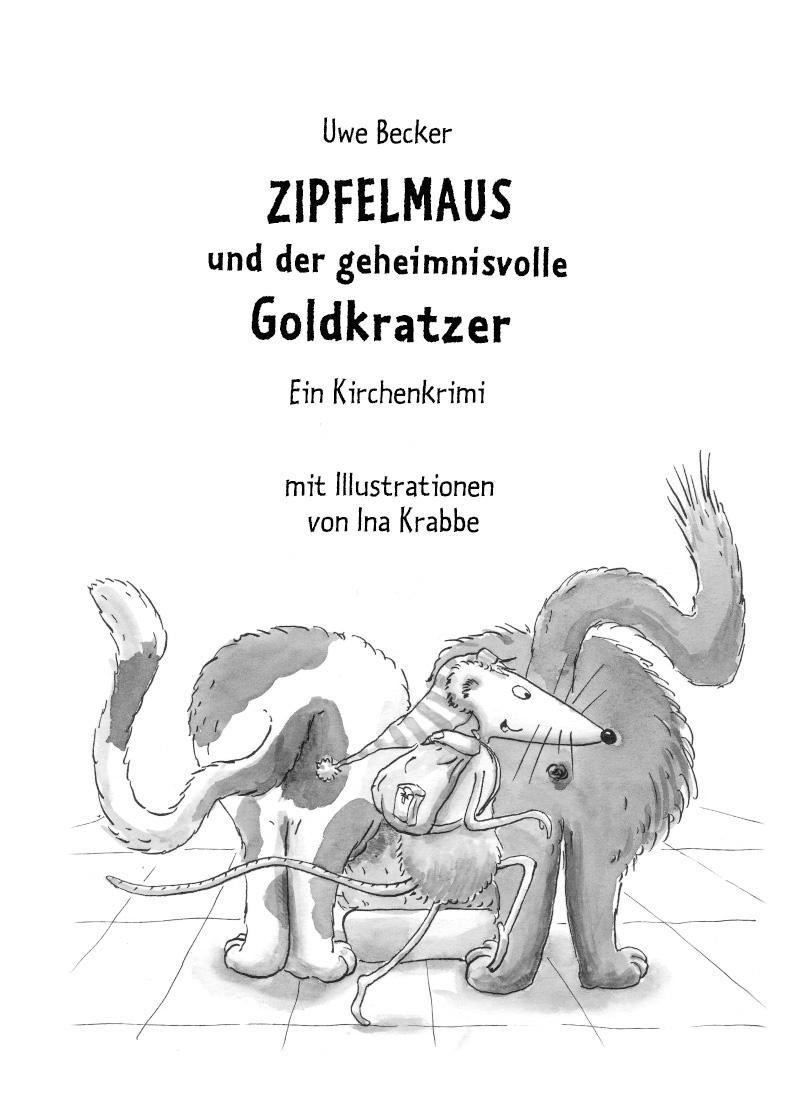 Beispielinhalt (Bild) Zipfelmaus und der geheimnisvolle Goldkratzer - Ein Kirchenkrimi
