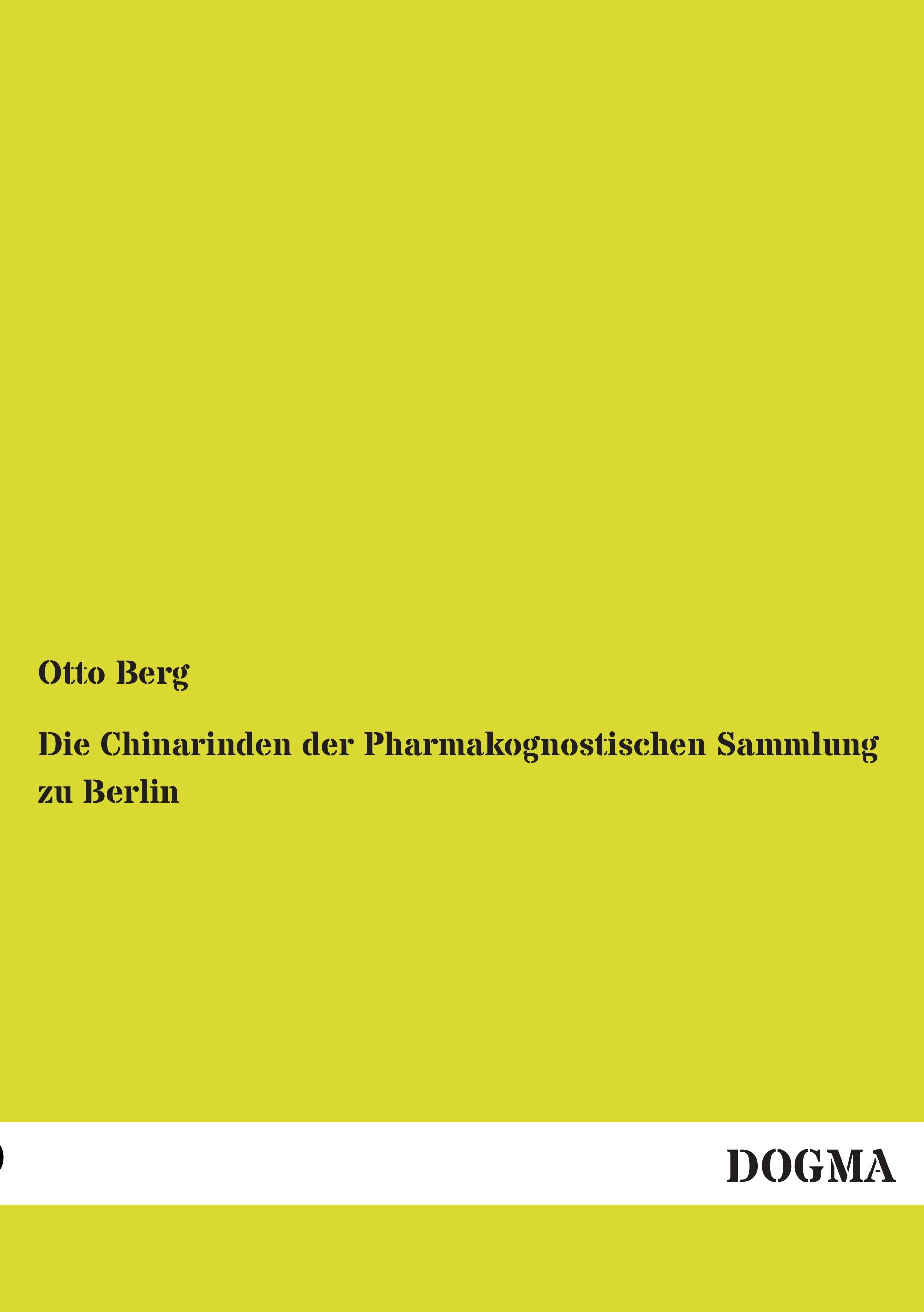 Vorderes Coverbild Die Chinarinden der Pharmakognostischen Sammlung zu Berlin