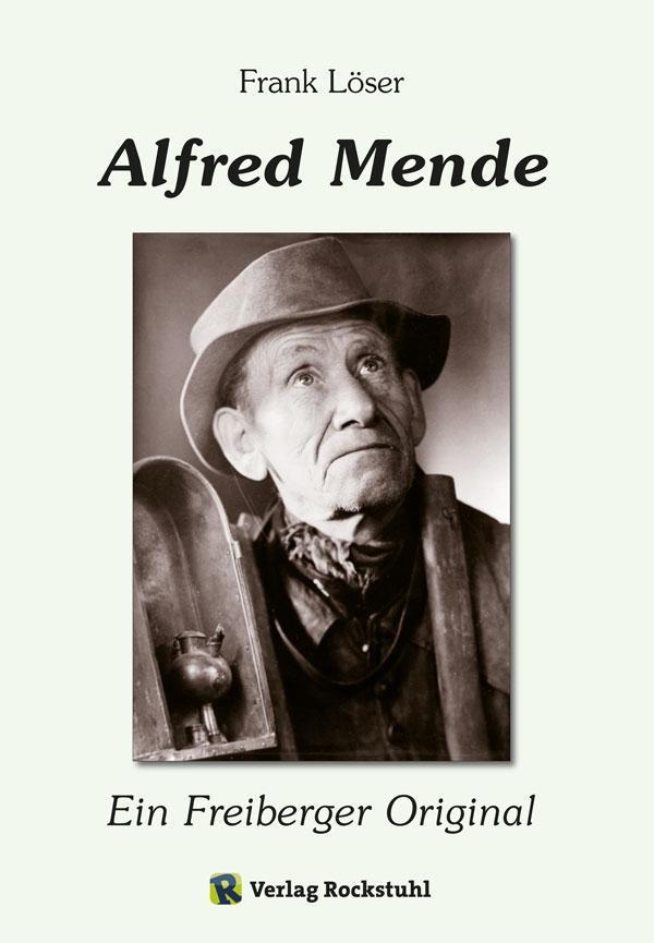 Beispielinhalt (Bild) Alfred Mende - Ein Freiberger Original
