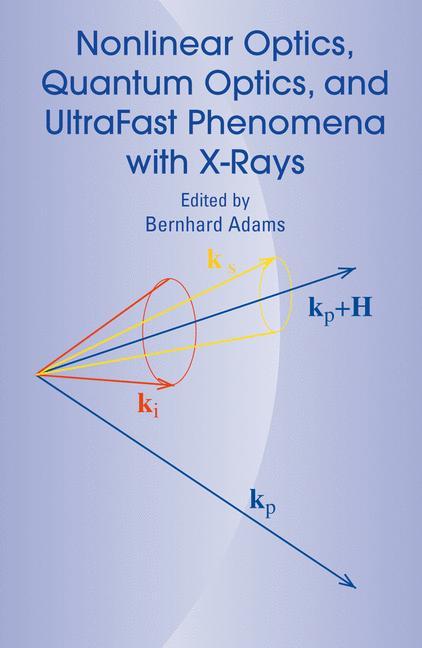 Vorderes Coverbild Nonlinear Optics, Quantum Optics, and Ultrafast Phenomena with X-Rays