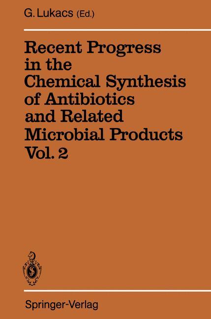 Vorderes Coverbild Recent Progress in the Chemical Synthesis of Antibiotics and Related Microbial Products Vol. 2