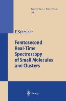 Vorderes Coverbild Femtosecond Real-Time Spectroscopy of Small Molecules and Clusters