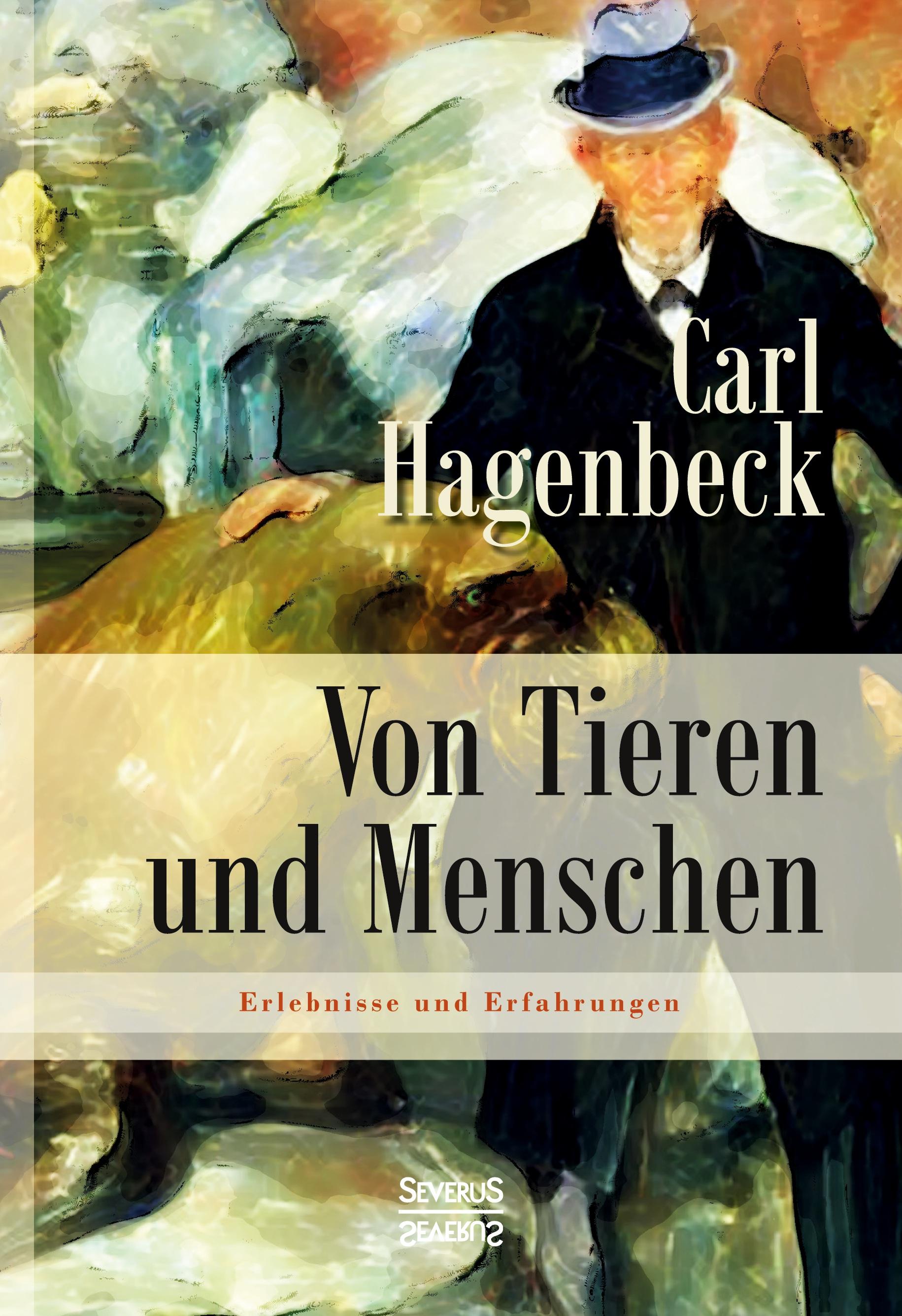 Vorderes Coverbild Von Tieren und Menschen: Erlebnisse und Erfahrungen von Carl Hagenbeck