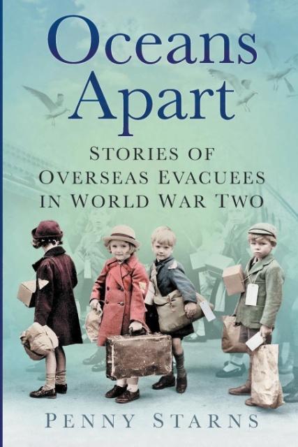 Vorderes Coverbild Oceans Apart: Stories of Overseas Evacuees in World War Two
