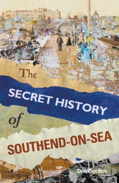 Vorderes Coverbild Th Secret History of Southend-On-Sea