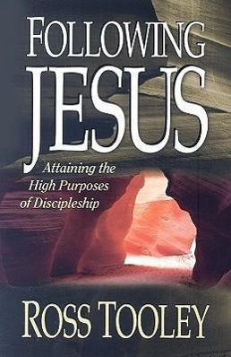 Vorderes Coverbild Following Jesus: Attaining the High Purposes of Discipleship