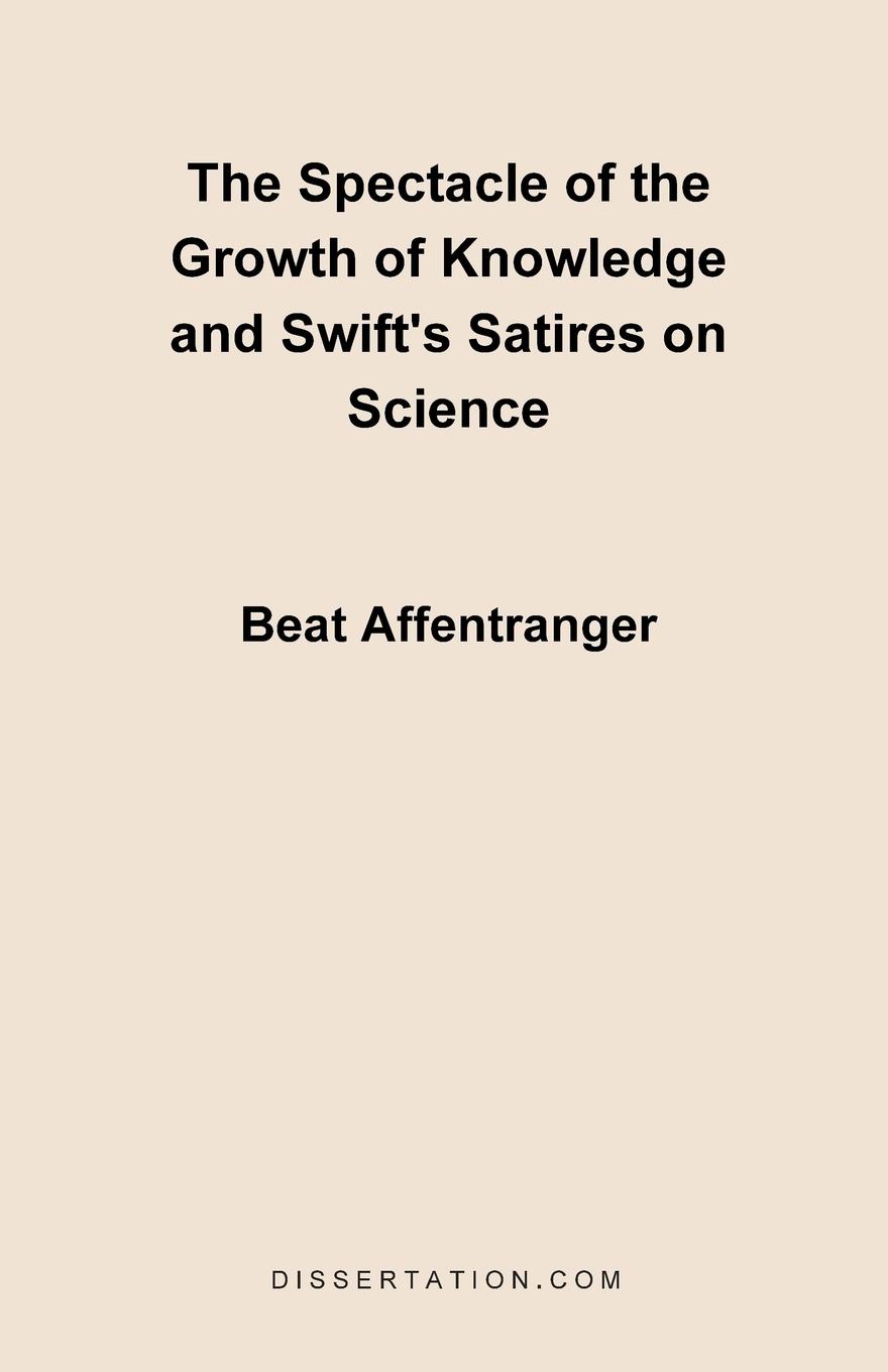 Vorderes Coverbild The Spectacle of the Growth of Knowledge and Swift's Satires on Science