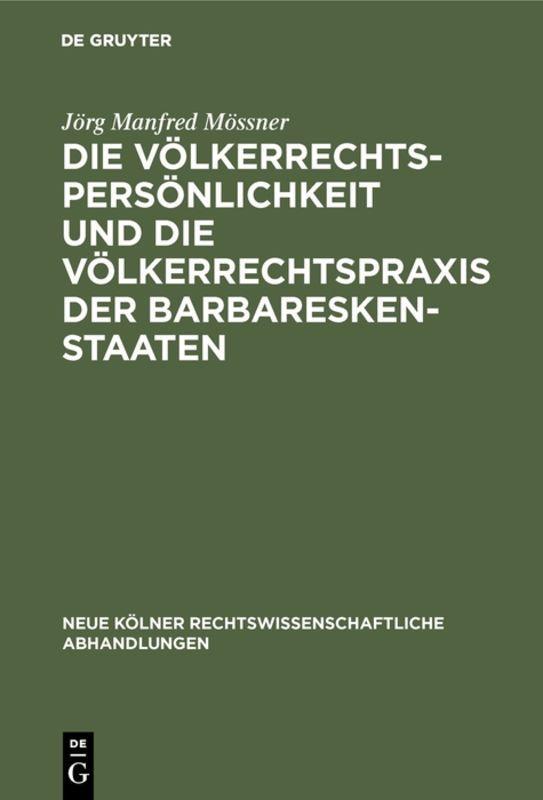 Vorderes Coverbild Die Völkerrechtspersönlichkeit und die Völkerrechtspraxis der Barbareskenstaaten