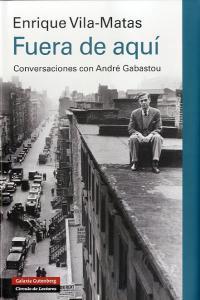 Vorderes Coverbild Fuera de aquí : conversaciones con André Gabastou