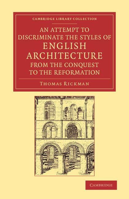 Vorderes Coverbild An  Attempt to Discriminate the Styles of English Architecture, from the Conquest to the Reformation
